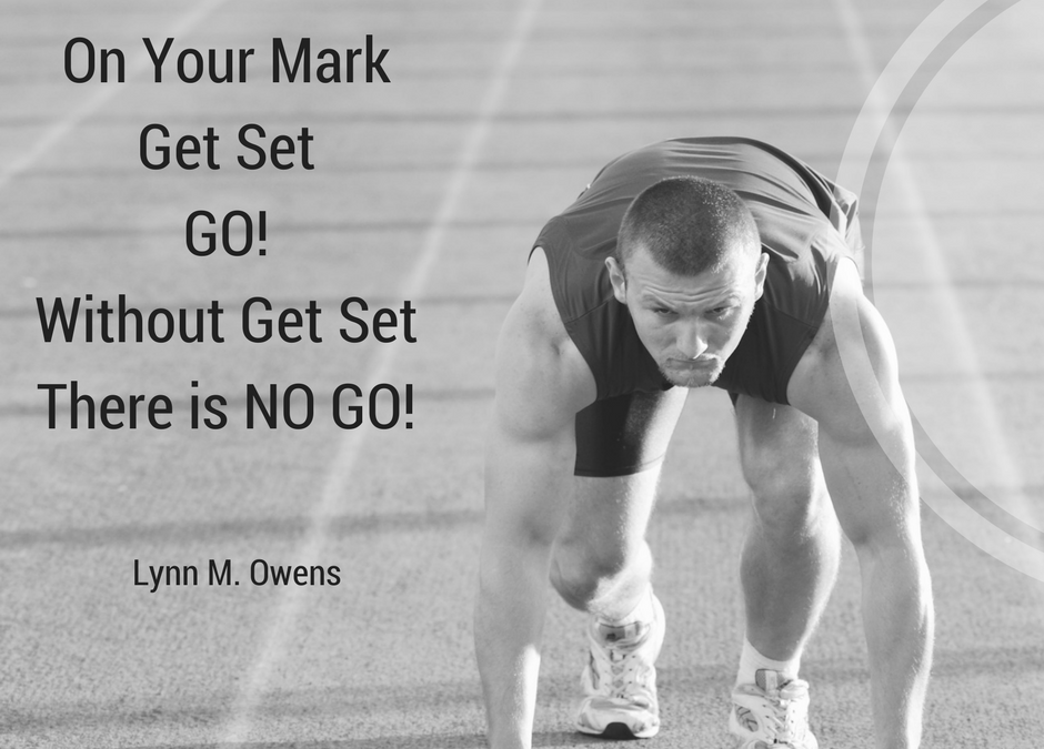 WITHOUT “GET SET” THERE IS NO “GO”!