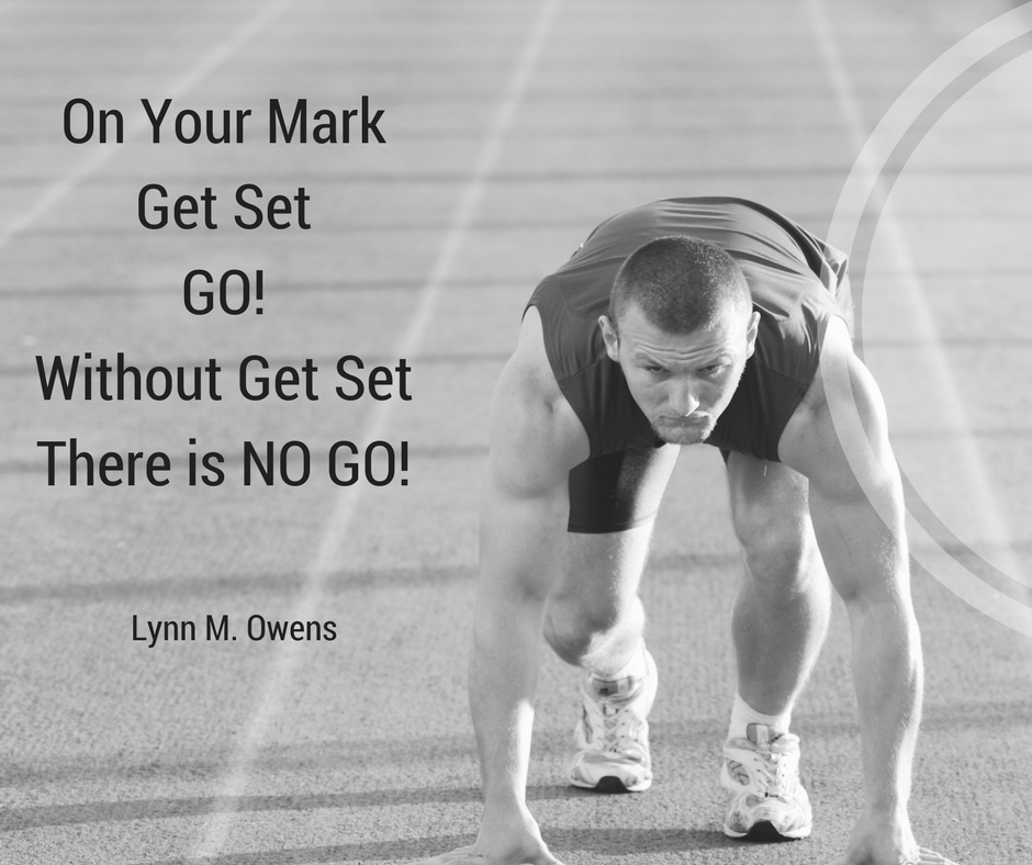 WITHOUT “GET SET” THERE IS NO “GO”!