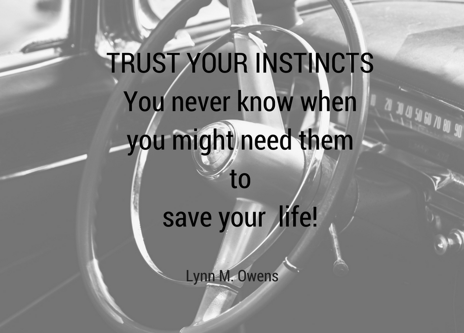 TRUST YOUR INSTINCTS